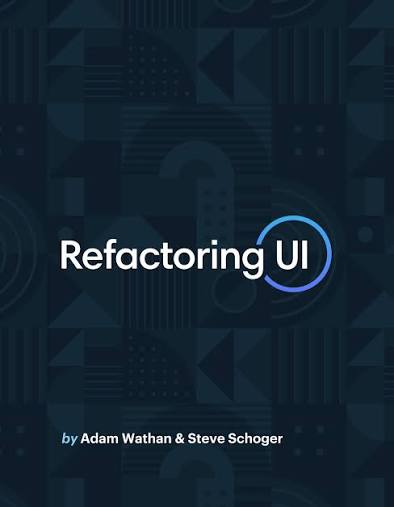 Refactoring UI — Wathan & Schoger